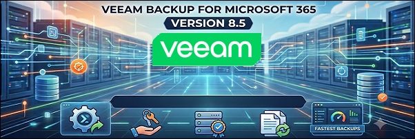 Veeam Backup for Microsoft 365 v8.5 released