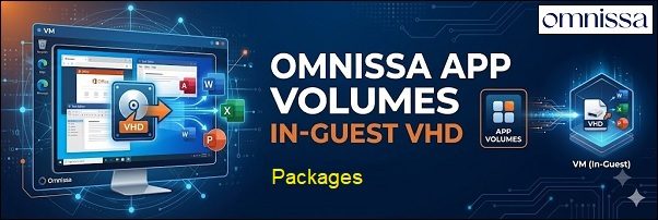 Deploying Omnissa App Packages via In-Guest VHD - pt.4
